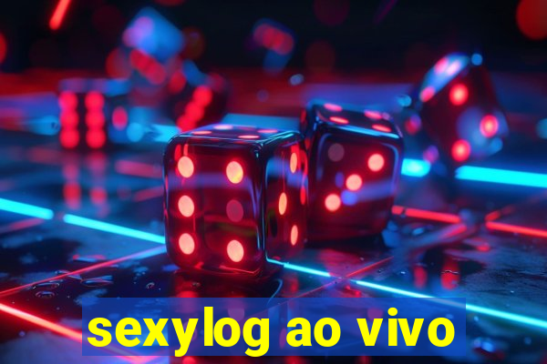 sexylog ao vivo